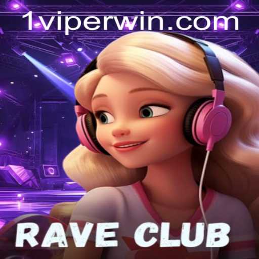 Explore the Exciting World of RaveClub: Unveiling ViperWin